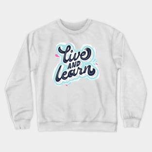 leave and learn Crewneck Sweatshirt